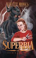 Superbia by Colette Rhodes