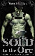 Sold to the Orc (Orc Brides #1) by Tara Phillips