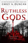Ruthless Gods (Something Dark and Holy #2) by Emily A. Duncan