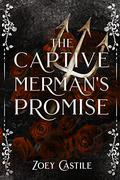 The Captive Merman's Promise by Zoey Castile