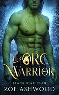 Her Orc Warrior by Zoe Ashwood