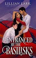 Entranced by the Basilisks by Lillian Lark