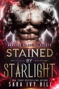 Stained by Starlight by Sara Ivy Hill