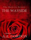 The Wayside (The Dowrra #1) by A.A. Gordon