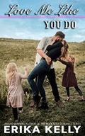 Love Me Like You Do (Calamity Falls #10) by Erika Kelly