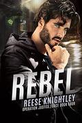 Rebel by Reese Knightley
