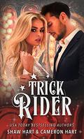 Trick Rider by Shaw Hart, Cameron Hart