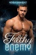 Her Filthy Enemy (Her Sweet Seduction #3) by Adele Knight