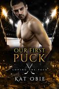 Our First Puck (Loving the Pack #2) by Kat Obie