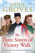 The Three Sisters of Victory Walk: heartwarming historical fiction for Christmas 2022 (The District Nurses #6) by Annie Groves