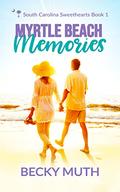 Myrtle Beach Memories by Becky Muth