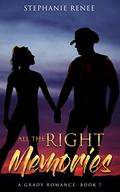 All the Right Memories by Stephanie Renee