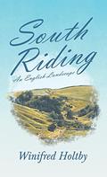 South Riding An English Landscape by Winifred Holtby