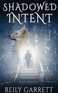 Shadowed Intent (The Guardians #5) by Reily Garrett