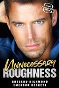 Unnecessary Roughness by Rheland Richmond, Emerson Beckett