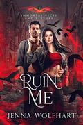Ruin Me by Jenna Wolfhart