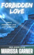 Forbidden Love by Marissa Garner