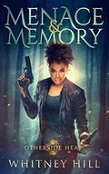 Menace and Memory (Otherside Heat #3) by Whitney Hill