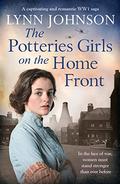 The Potteries Girls on the Home Front (The Potteries Girls #3) by Lynn Johnson