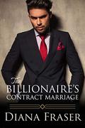 The Billionaire's Contract Marriage (British Billionaires #1) by Diana Fraser