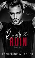 Rush and Ruin (Corrupt Gods Duet #3) by Catherine Wiltcher