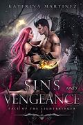 Sins and Vengeance (Fall of the Lightbringer #1) by Katerina Martinez
