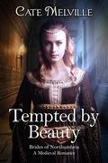 Tempted by Beauty (Brides of Northumbria #3) by Cate Melville
