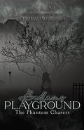 Bedlams Playground (The Phantom Chasers #1) by Story Brooks