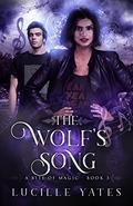 The Wolf's Song (A Bite of Magic #3) by Lucille Yates