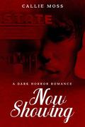 Now Showing by Callie Moss