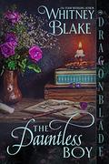 The Dauntless Boy by Whitney Blake