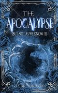The Apocalypse (but not as we know it) (The Fierce Horsewomen of the Apocalypse #2) by G.H. Brookhorn