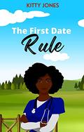 The First Date Rule (The Dating Rules #1) by Kitty Jones