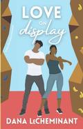 Love on Display by Dana LeCheminant
