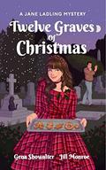 Twelve Graves of Christmas (A Jane Ladling Mystery #3.5) by Jill Monroe