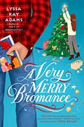A Very Merry Bromance (Bromance Book Club #5) by Lyssa Kay Adams