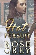 Hot Pursuit: Laugh Your Way Through This FBI Romantic Suspense Novel by Rose Grey