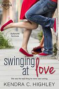 Swinging at Love (Suttonville Sentinels #2) by Kendra C. Highley
