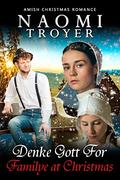 Denke Gott for Familye at Christmas by Naomi Troyer
