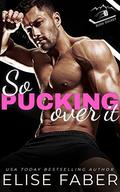 So Pucking Over It by Elise Faber