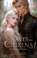 My Lord Saves the Citizens (The Modern Countess #2) by Alexia S. Praks