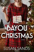 A Bayou Christmas (Louisiana #3) by Susan Sands