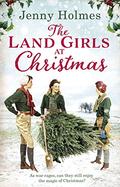 The Land Girls at Christmas (Land Girls #1) by Jenny Holmes