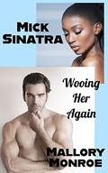 Mick Sinatra: Wooing Her Again by Mallory Monroe