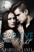 Captive of the Night: A Dark Paranormal Romance (Everlasting Springs Paranormal Romance) (Everlasting Springs #2) by Amaryllis Lanza