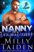 Nanny for the Dragon Daddy by Milly Taiden