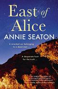 East of Alice by Annie Seaton