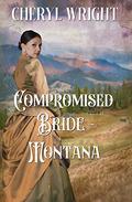 Compromised Bride Montana (Compromised Brides #4) by Cheryl Wright