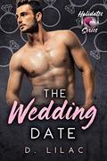 The Wedding Date: The Holidates Series, Book 12 by D. Lilac