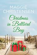 Christmas in Bellbird Bay (The Bellbird Bay series #4) by Maggie Christensen